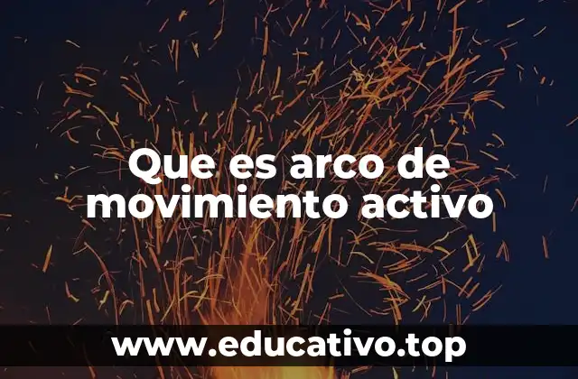 Que es arco de movimiento activo