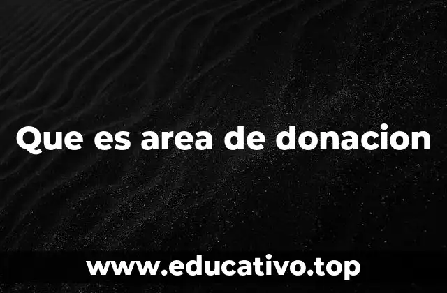 Que es area de donacion