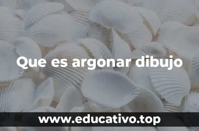 Que es argonar dibujo