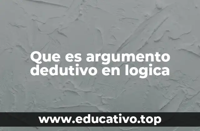 Que es argumento dedutivo en logica