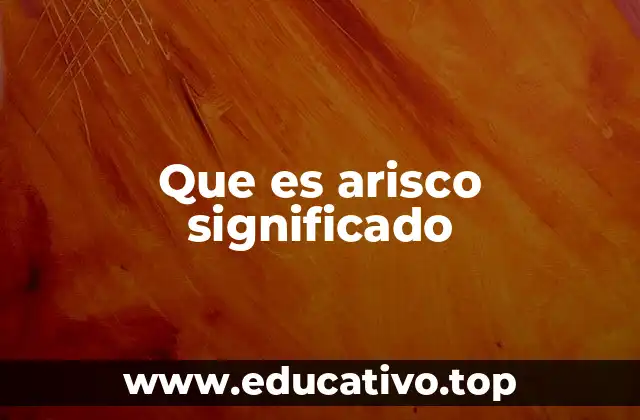 Que es arisco significado