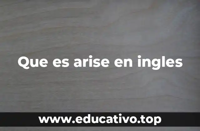 Que es arise en ingles