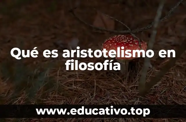 Qué es aristotelismo en filosofía