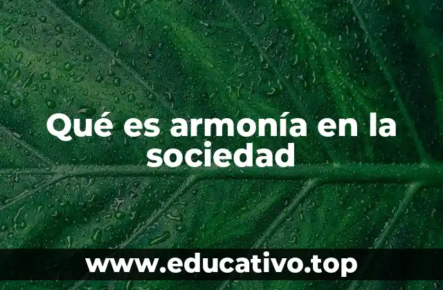 Qué es armonía en la sociedad