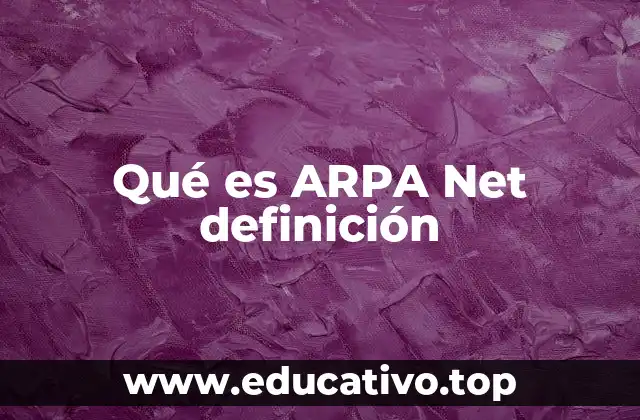 Qué es ARPA Net definición
