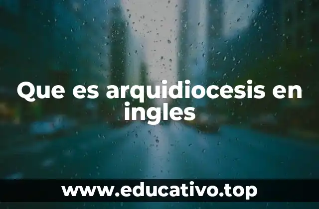 Que es arquidiocesis en ingles
