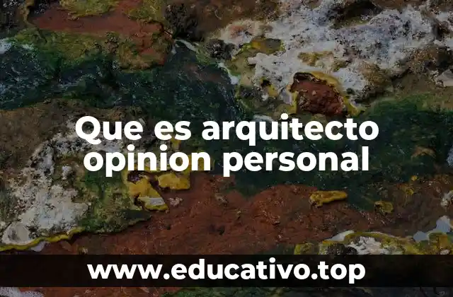 Que es arquitecto opinion personal