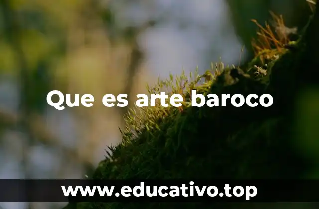 Que es arte baroco