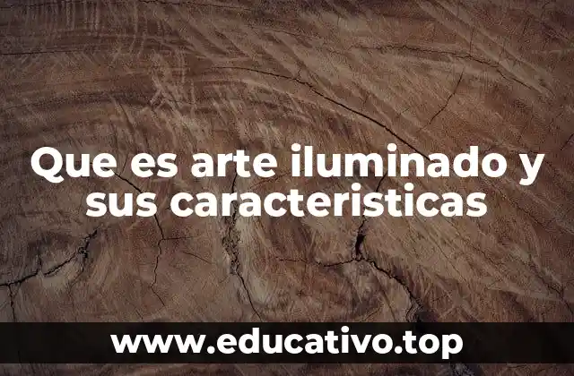 Origen y desarrollo del arte iluminado