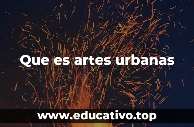 Que es artes urbanas