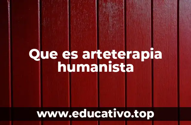 Que es arteterapia humanista