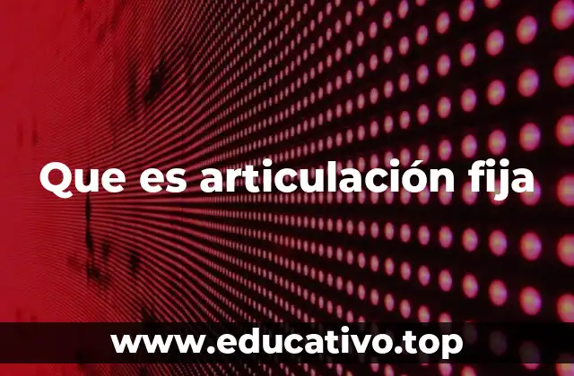 Clasificación de las articulaciones según su movilidad