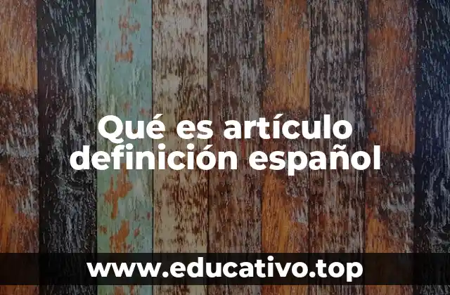 Qué es artículo definición español