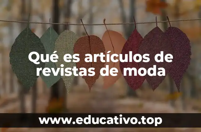 Qué es artículos de revistas de moda