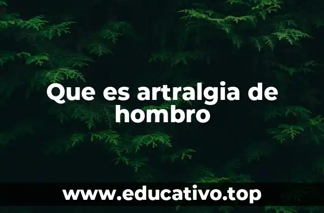 Causas comunes de dolor en la articulación del hombro