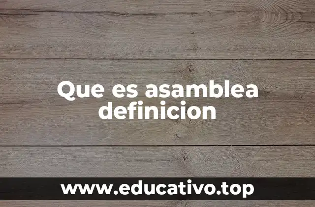 Que es asamblea definicion