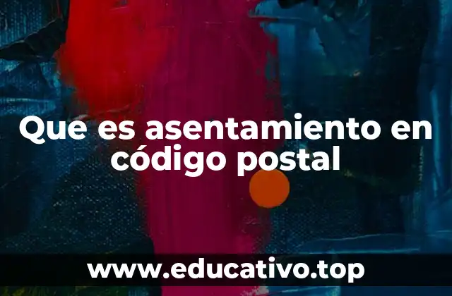 Que es asentamiento en código postal