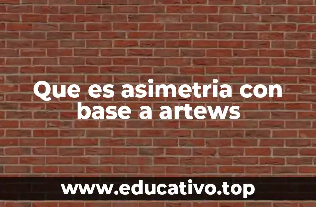 Que es asimetria con base a artews