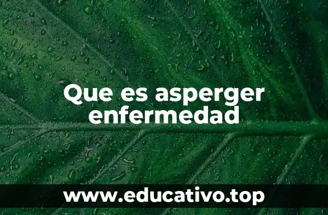 Que es asperger enfermedad