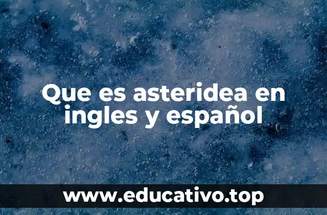 Que es asteridea en ingles y español