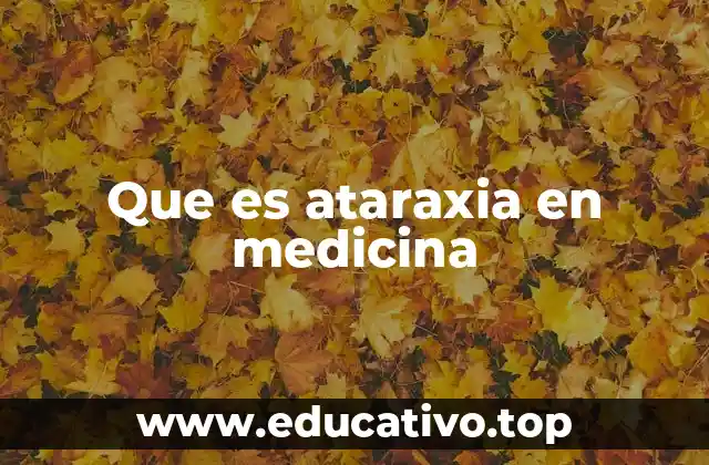 Que es ataraxia en medicina