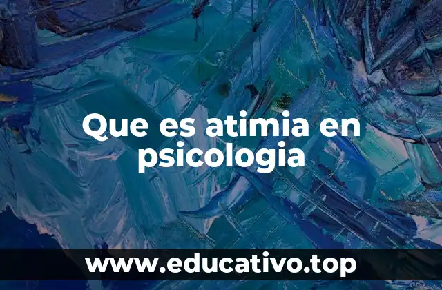 Que es atimia en psicologia