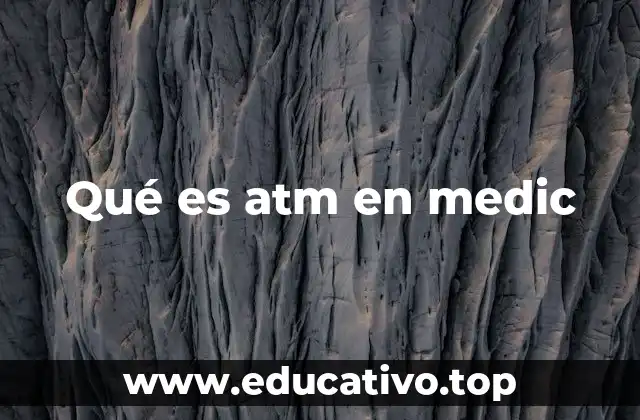 Qué es atm en medic