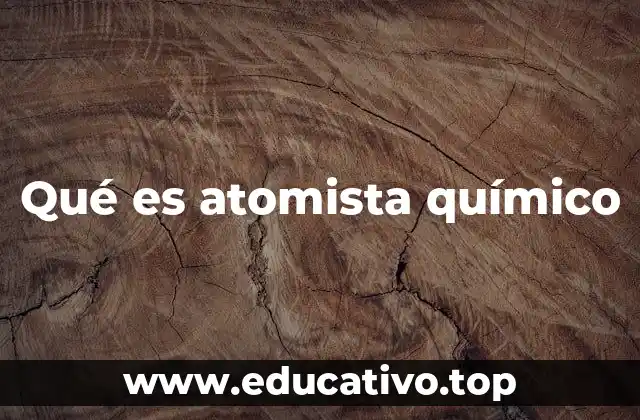 Qué es atomista químico
