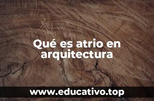 Qué es atrio en arquitectura