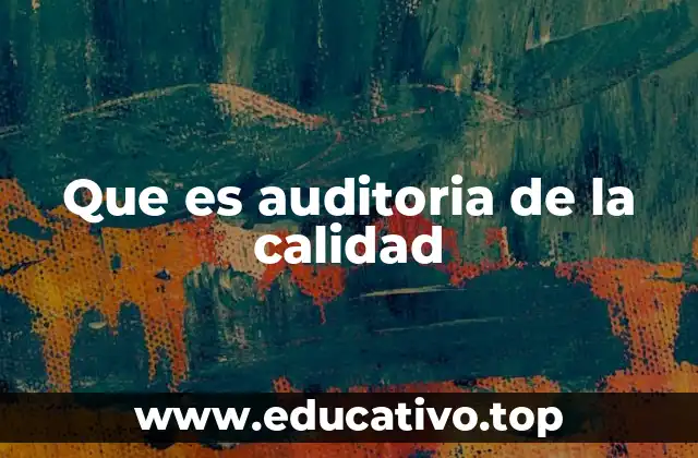 Que es auditoria de la calidad