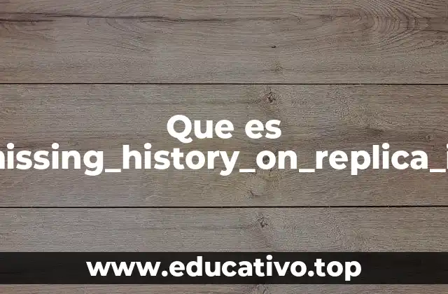 Que es aurora_missing_history_on_replica_incidents