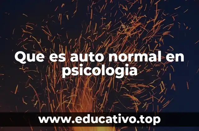 Que es auto normal en psicologia