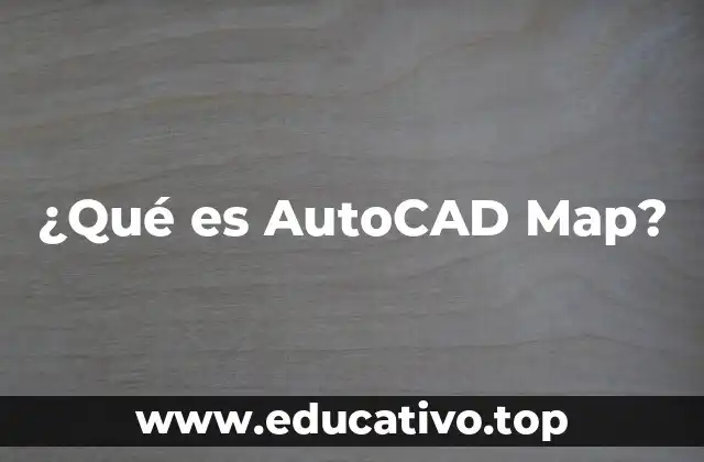 ¿Qué es AutoCAD Map?