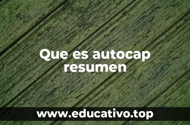 Que es autocap resumen