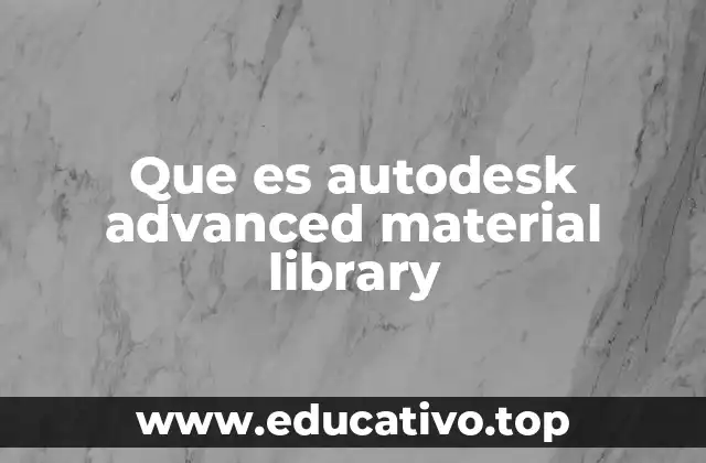 Que es autodesk advanced material library