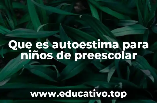 Que es autoestima para niños de preescolar