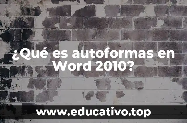 ¿Qué es autoformas en Word 2010?