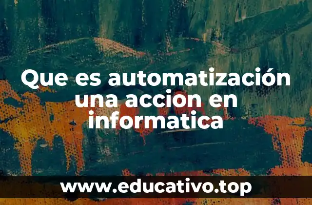 La importancia de la automatización en el desarrollo tecnológico