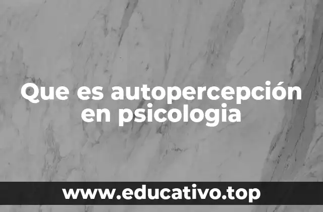 Que es autopercepción en psicologia