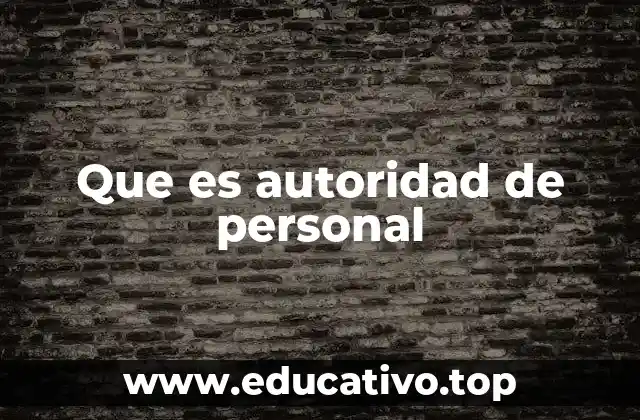 Que es autoridad de personal