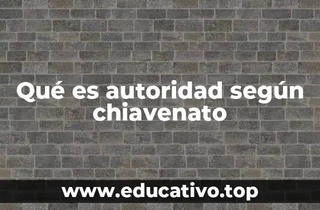 Qué es autoridad según chiavenato