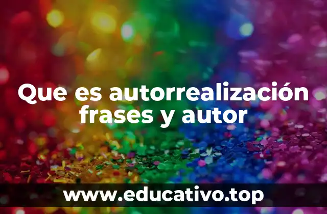 Que es autorrealización frases y autor