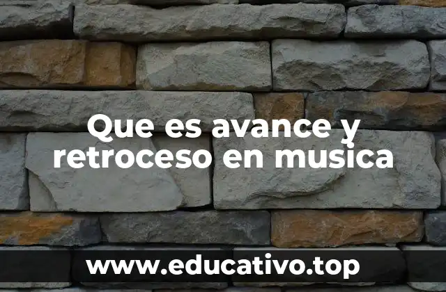 Que es avance y retroceso en musica