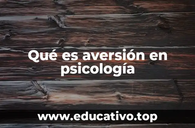 Qué es aversión en psicología
