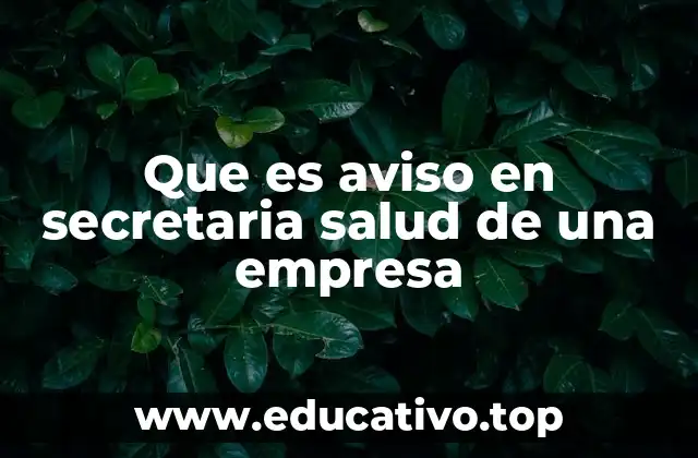 Que es aviso en secretaria salud de una empresa