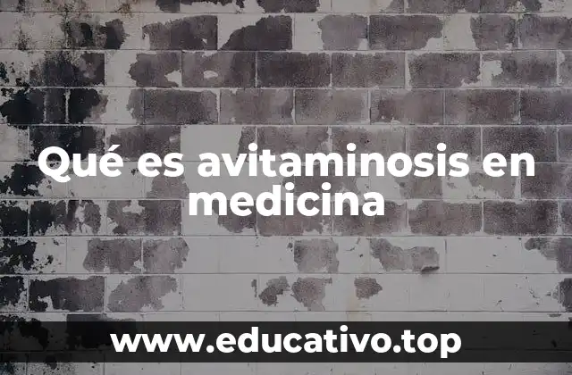 Qué es avitaminosis en medicina