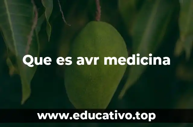 Que es avr medicina