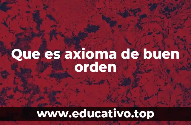 Que es axioma de buen orden