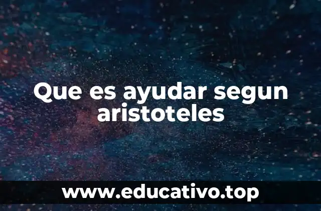 Que es ayudar segun aristoteles