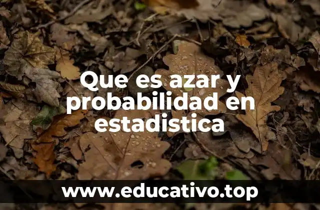 Que es azar y probabilidad en estadistica